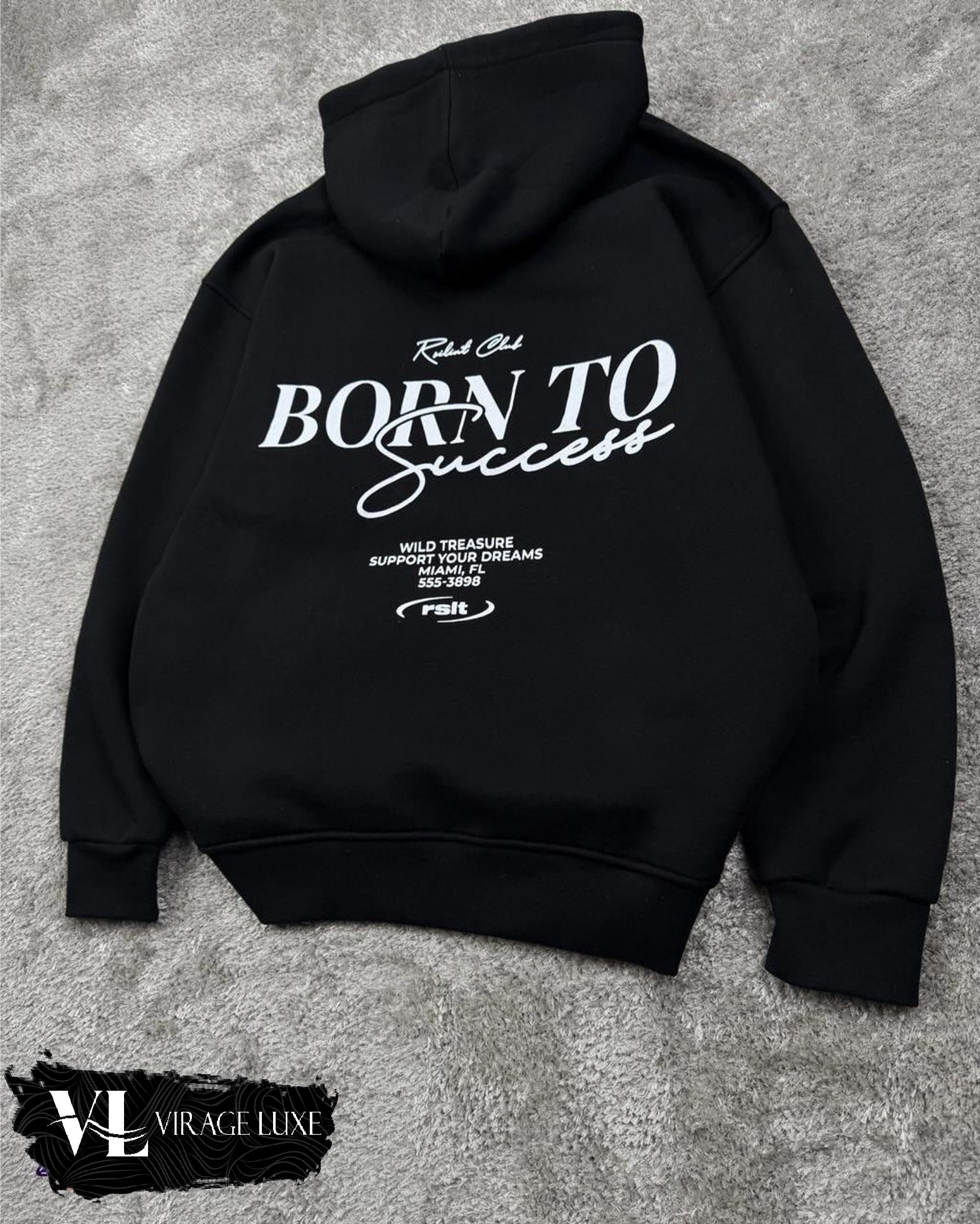 HOODIE BORN TO SUCCES 2